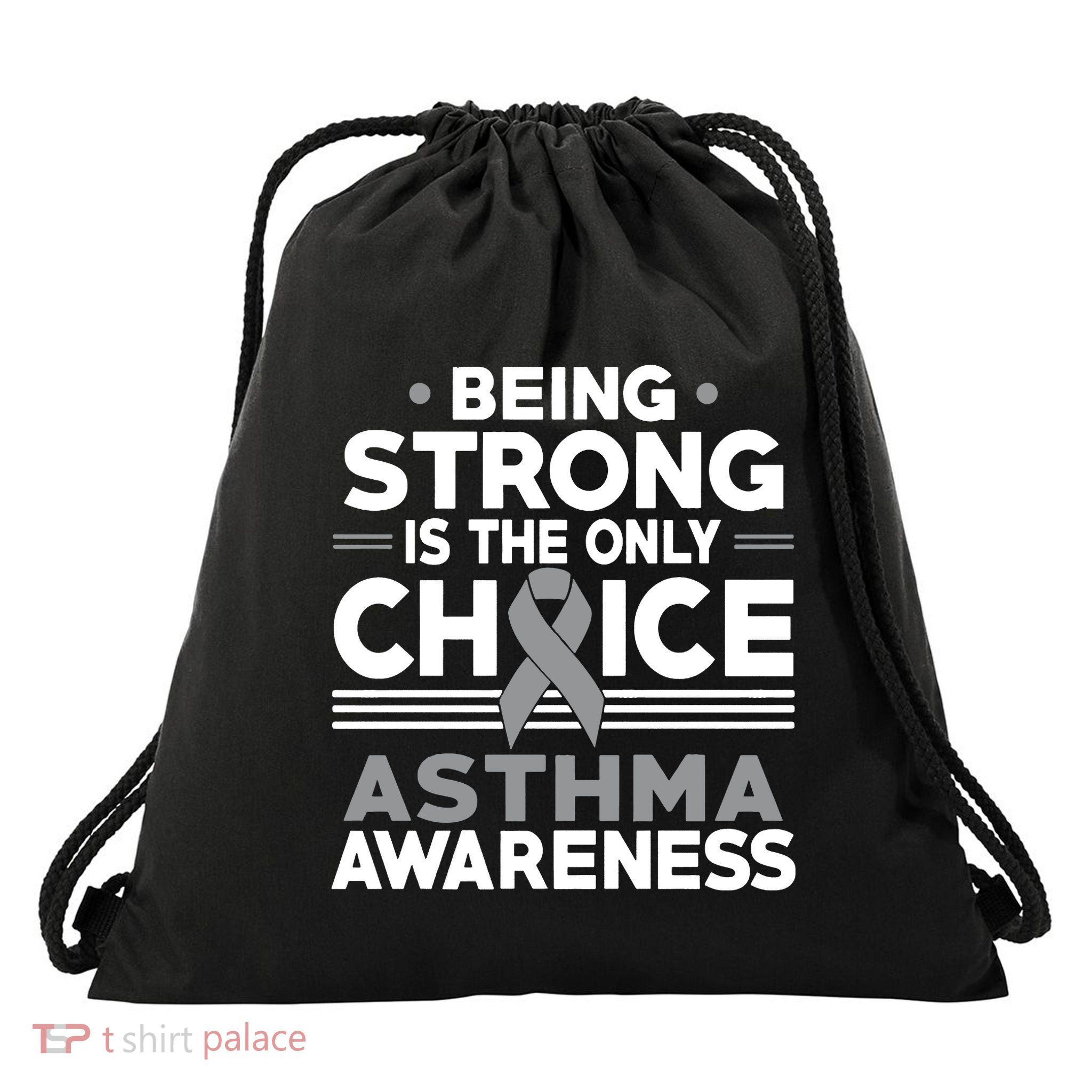 Being Strong Is The Only Choice Asthma Awareness Drawstring Bag