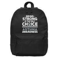 Being Strong Is The Only Choice Asthma Awareness 16 in Basic Backpack