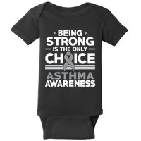 Being Strong Is The Only Choice Asthma Awareness Baby Bodysuit