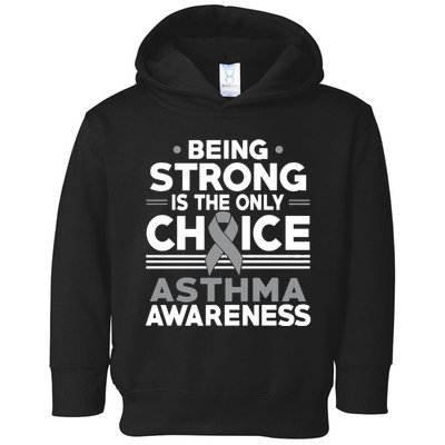 Being Strong Is The Only Choice Asthma Awareness Toddler Hoodie