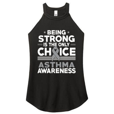Being Strong Is The Only Choice Asthma Awareness Women's Perfect Tri Rocker Tank