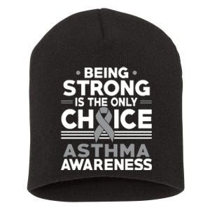 Being Strong Is The Only Choice Asthma Awareness Short Acrylic Beanie