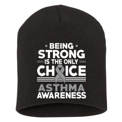 Being Strong Is The Only Choice Asthma Awareness Short Acrylic Beanie