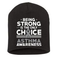 Being Strong Is The Only Choice Asthma Awareness Short Acrylic Beanie