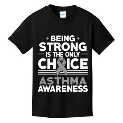Being Strong Is The Only Choice Asthma Awareness Kids T-Shirt