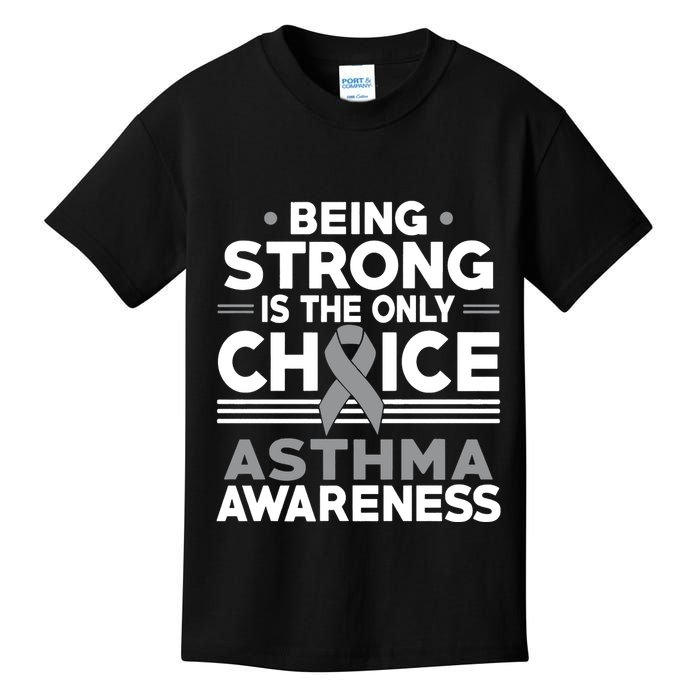 Being Strong Is The Only Choice Asthma Awareness Kids T-Shirt