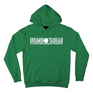 Bomb Squad If You See Me Running Try To Keep Up Hoodie