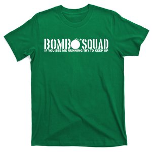 Bomb Squad If You See Me Running Try To Keep Up T-Shirt