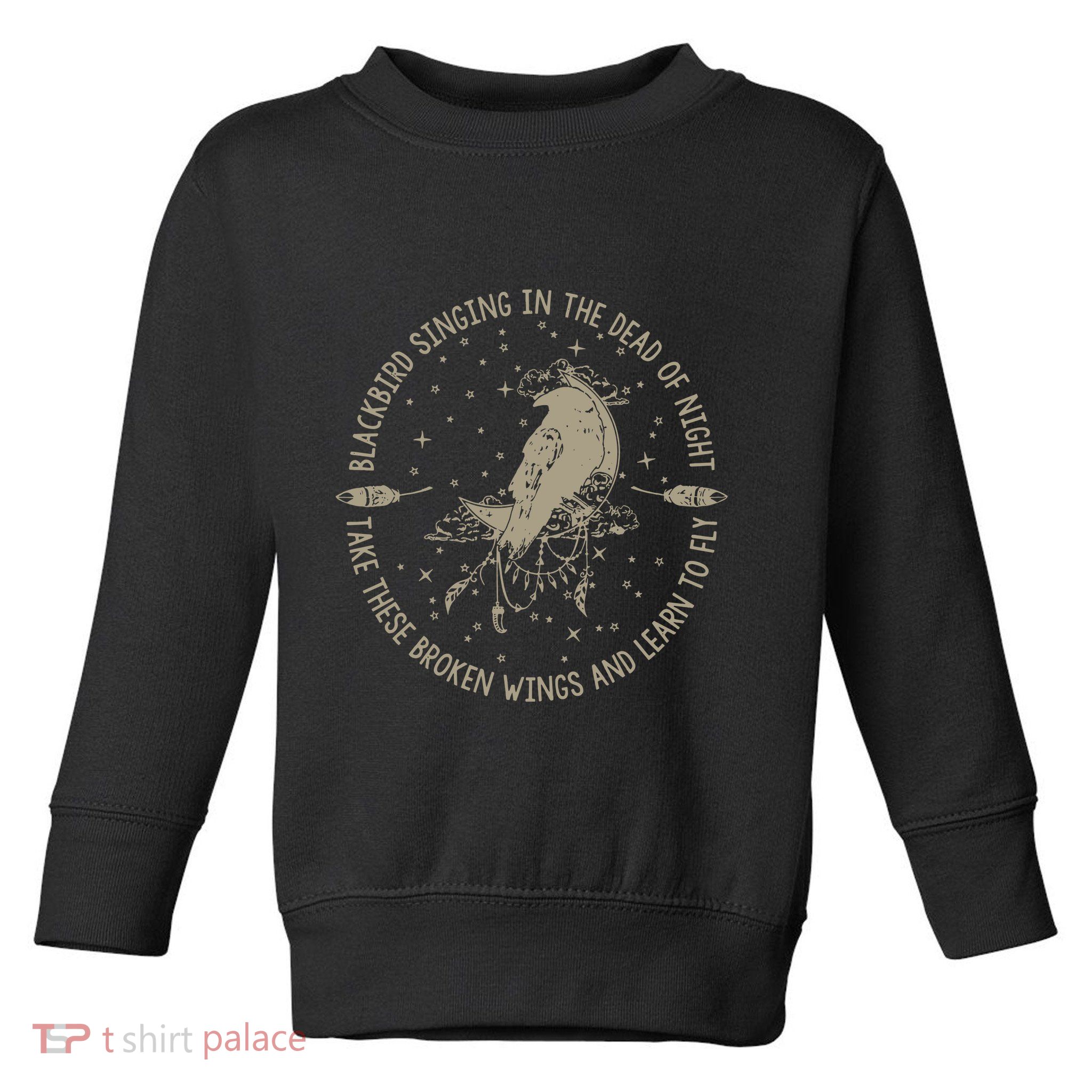 Blackbird Singing In Dead Of The Night Music Lover Toddler Sweatshirt