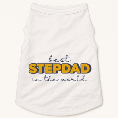 Best Stepdad In The World Fathers Day Doggie Tank