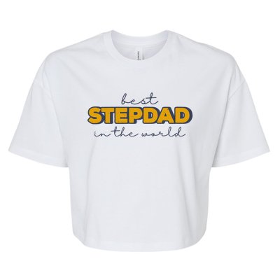 Best Stepdad In The World Fathers Day Bella+Canvas Jersey Crop Tee