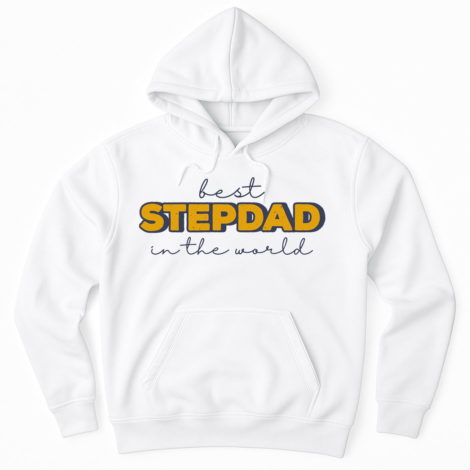 Best Stepdad In The World Fathers Day Hoodie