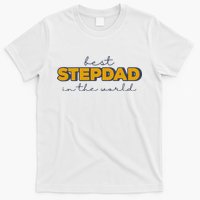 Best Stepdad In The World Fathers Day T-Shirt