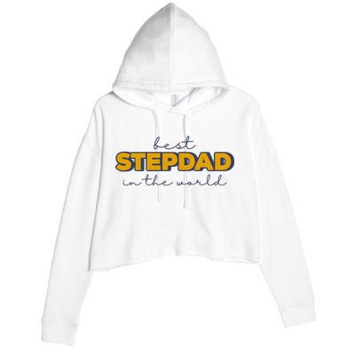 Best Stepdad In The World Fathers Day Crop Fleece Hoodie