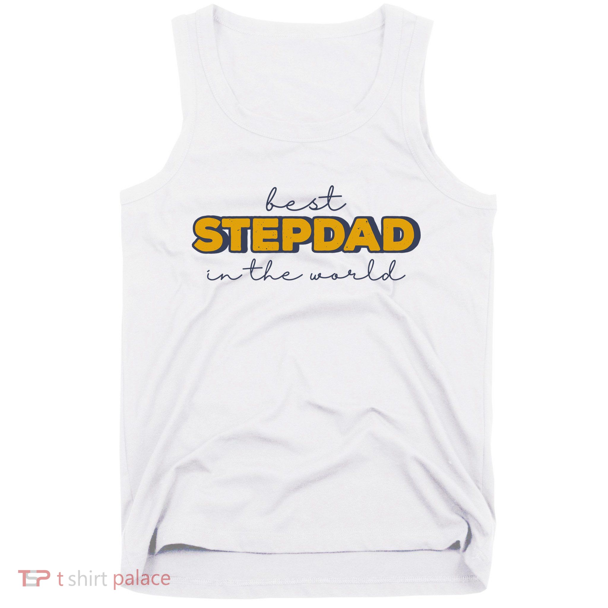 Best Stepdad In The World Fathers Day Tank Top
