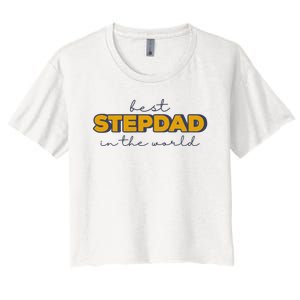 Best Stepdad In The World Fathers Day Women's Crop Top Tee