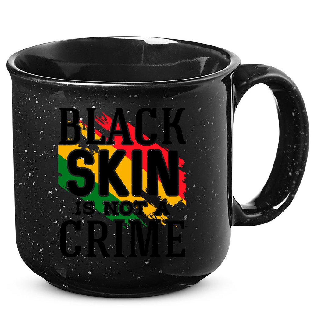 Black Skin Is Not A Crime For Black History Month Gift 15oz Campfire Ceramic Mug