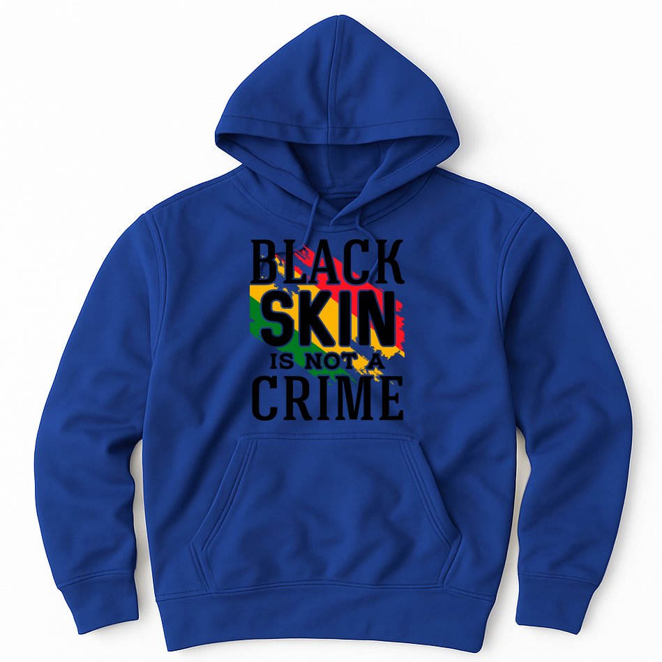 Black Skin Is Not A Crime For Black History Month Gift Hoodie