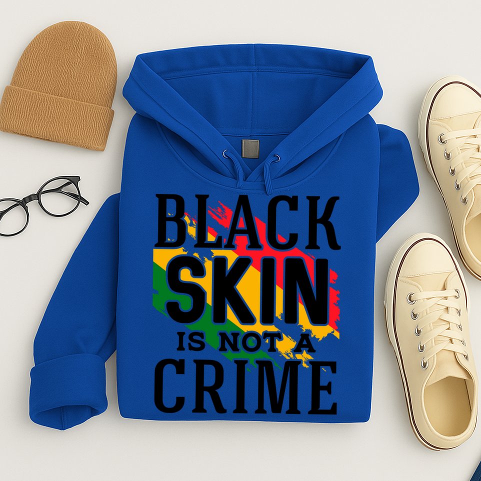 Black Skin Is Not A Crime For Black History Month Gift Hoodie