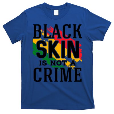 Black Skin Is Not A Crime For Black History Month Gift T-Shirt