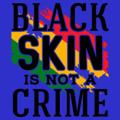 Black Skin Is Not A Crime For Black History Month Gift T-Shirt