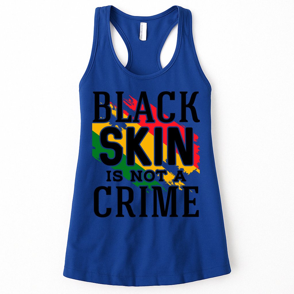 Black Skin Is Not A Crime For Black History Month Gift Womens Tank Top