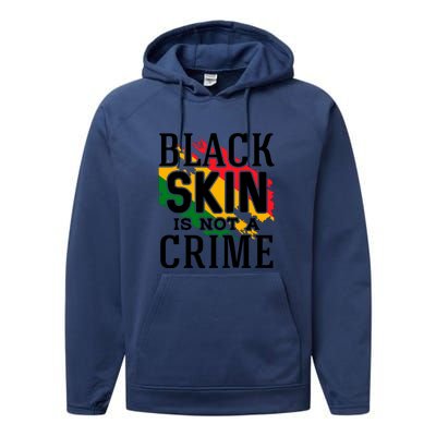 Black Skin Is Not A Crime For Black History Month Gift Performance Fleece Hoodie