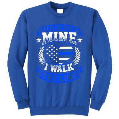 Because She Is Mine I Walk The Line Patriotic Police Officer Gift Sweatshirt