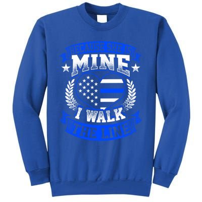 Because She Is Mine I Walk The Line Patriotic Police Officer Gift Tall Sweatshirt