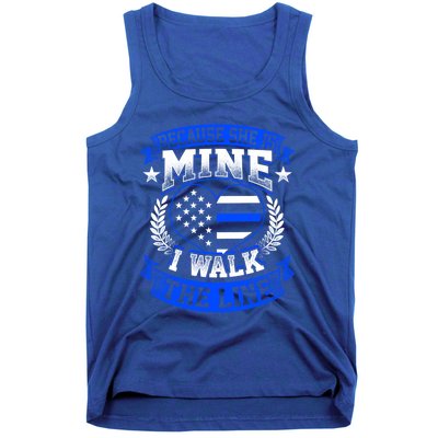 Because She Is Mine I Walk The Line Patriotic Police Officer Gift Tank Top