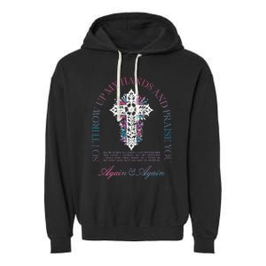 Brandon So I Throw Up My Hands Lake And Praise You Garment-Dyed Fleece Hoodie