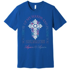 Brandon So I Throw Up My Hands Lake And Praise You Premium T-Shirt