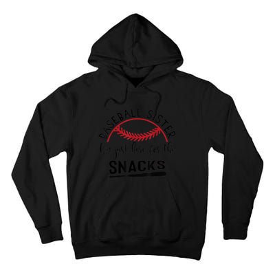 Baseball Sister I'm Just Here For The Snacks Retro Baseball Tall Hoodie