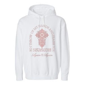 Brandon So I Throw Up My Hands Lake And Praise You Garment-Dyed Fleece Hoodie