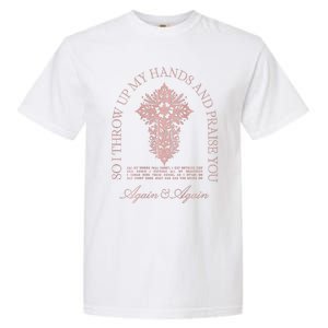 Brandon So I Throw Up My Hands Lake And Praise You Garment-Dyed Heavyweight T-Shirt