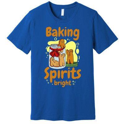 Baking Spirits Is Bright Cookie Food Gingerbread Funny Gift Premium T-Shirt