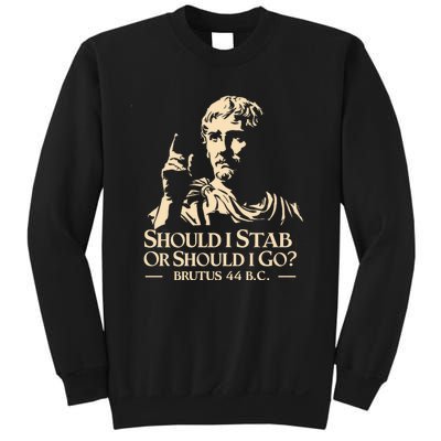 Brutus Stab Julius Caesar Quote Sweatshirt