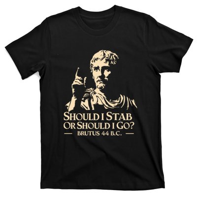 Brutus Stab Julius Caesar Quote T-Shirt