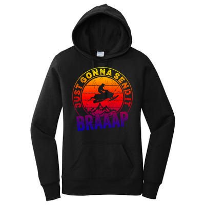 Braaap Snowmobile Just Gonna Send It Snowmobile Snow Rider Gift Women's Pullover Hoodie