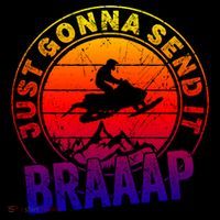 Braaap Snowmobile Just Gonna Send It Snowmobile Snow Rider Gift Cooling Performance Long Sleeve Crew