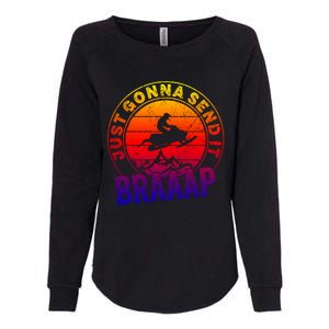 Braaap Snowmobile Just Gonna Send It Snowmobile Snow Rider Gift Womens California Wash Sweatshirt