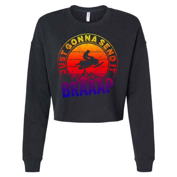 Braaap Snowmobile Just Gonna Send It Snowmobile Snow Rider Gift Cropped Pullover Crew