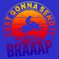 Braaap Snowmobile Just Gonna Send It Snowmobile Snow Rider Gift T-Shirt