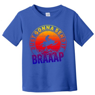 Braaap Snowmobile Just Gonna Send It Snowmobile Snow Rider Gift Toddler T-Shirt