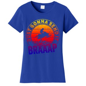 Braaap Snowmobile Just Gonna Send It Snowmobile Snow Rider Gift Women's T-Shirt