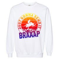 Braaap Snowmobile Just Gonna Send It Snowmobile Snow Rider Gift Garment-Dyed Sweatshirt