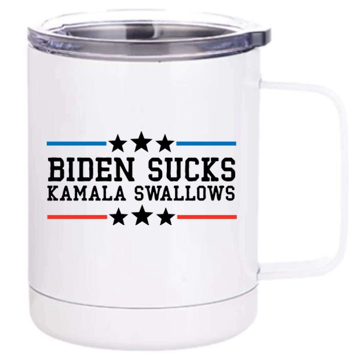 Biden Sucks Kamala Swallows Funny Biden And Kamala 12 oz Stainless Steel Tumbler Cup