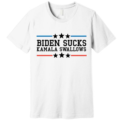Biden Sucks Kamala Swallows Funny Biden And Kamala Premium T-Shirt