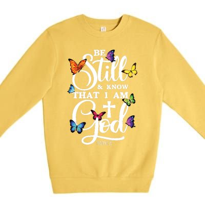 Be Still Know That I Am God Butterfly Art Religious Premium Crewneck Sweatshirt