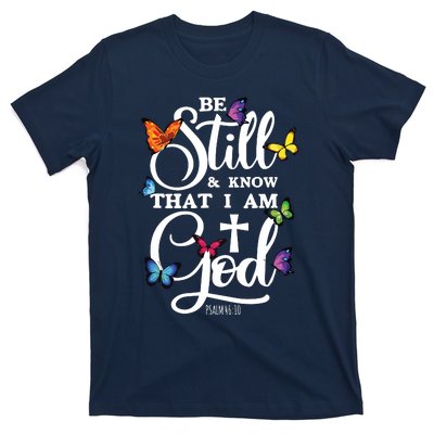 Be Still Know That I Am God Butterfly Art Religious T-Shirt